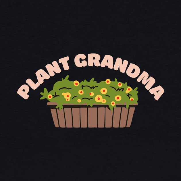 Plant Grandma by Suddenly Mood